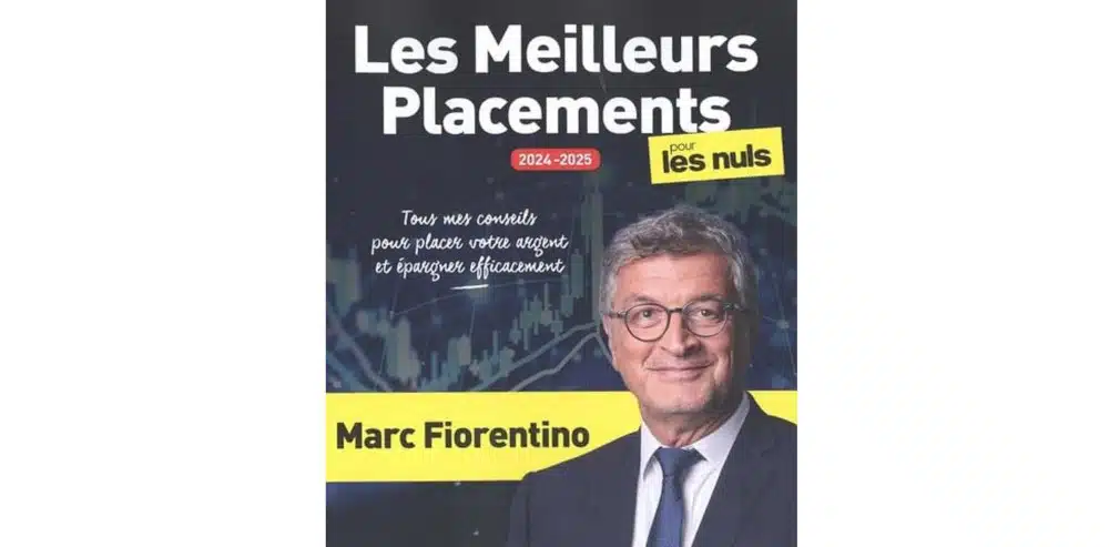 Les meilleurs placements 2024-2025 pour les Nuls par Marc Fiorentino