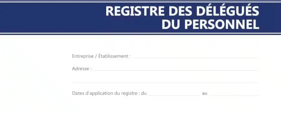 Les documents obligatoires en entreprise : le registre des délégués du personnel