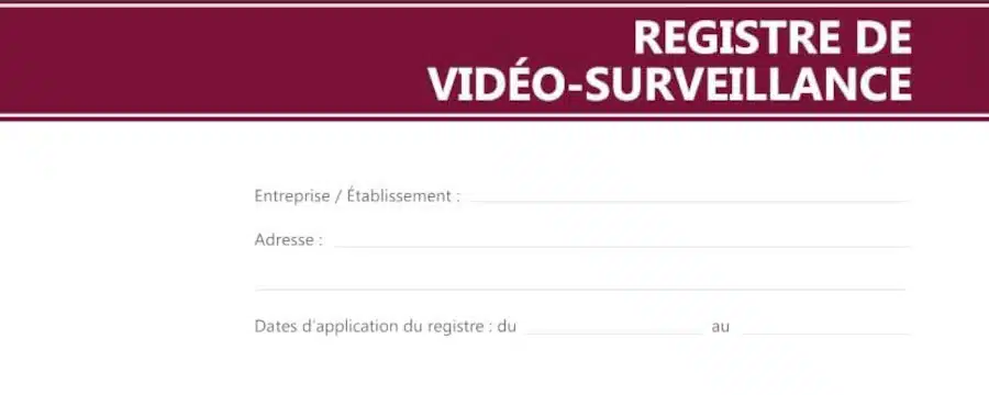 Les documents obligatoires en entreprise : le registre de vidéo-surveillance 