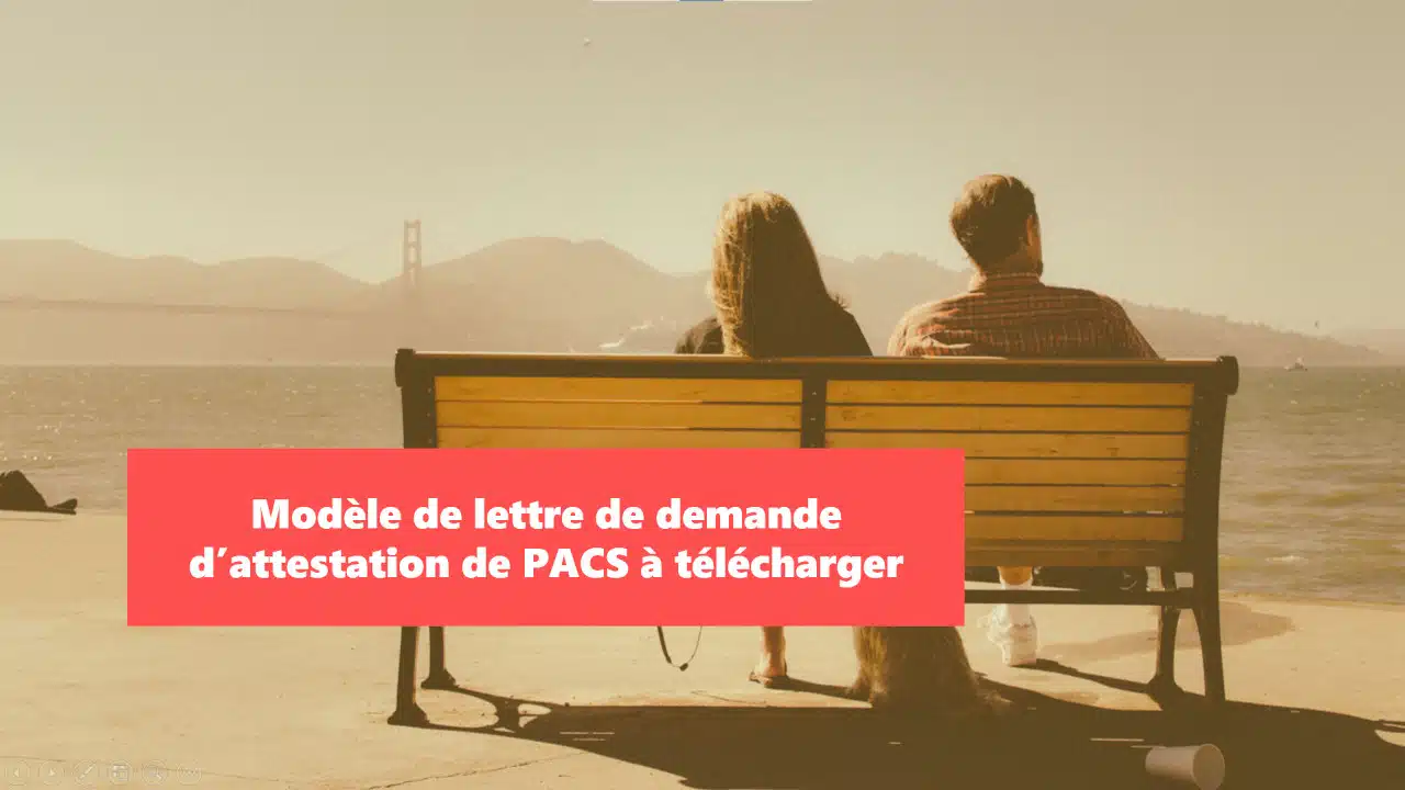 Modèle de lettre de demande d’attestation de Pacs gratuite