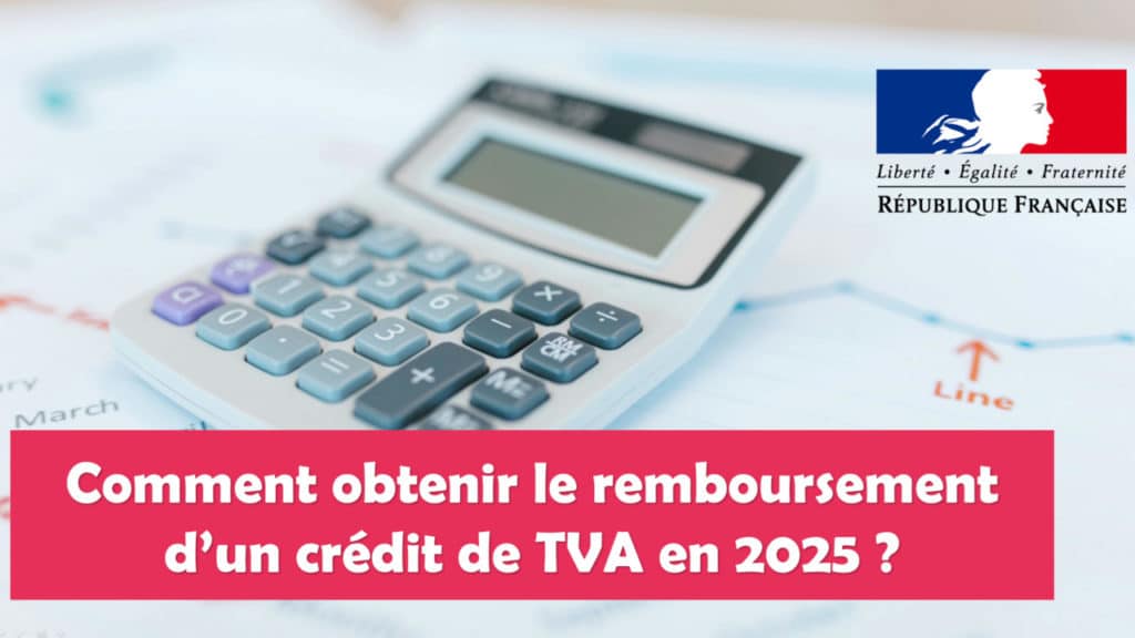 Procédure de remboursement du crédit de TVA en 2025